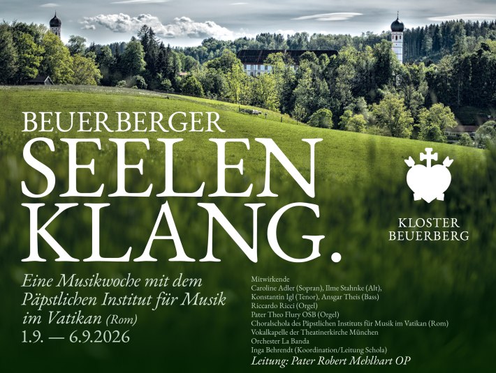 Programm-Flyer der Musikwoche mit dem Päpstlichen Institut für Musik im Vatikan vom 1.-6.9.2026 im Kloster Beuerberg , © Kloster Beuerberg Programm-Flyer der Musikwoche mit dem Päpstlichen Institut für Musik im Vatikan vom 1.-6.9.2026 im Kloster Beuerberg , © Kloster Beuerberg
