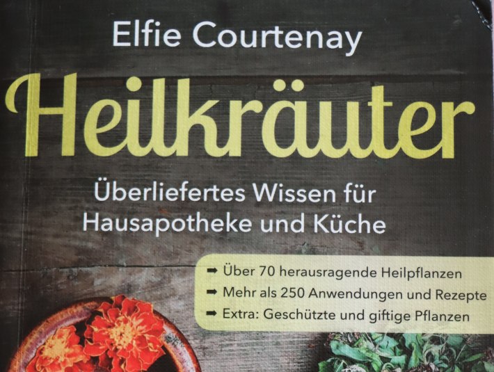 Heilkräuter stellt unserer Netzwerkpartnerin Elfie Courtenay in ihrem Buch &quot;Heilkräuter&quot; - erschienen im Mankau-Verlag vor